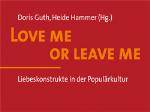 Love me or leave me von Doris Guth und Heide Hammer (Hrsg.)